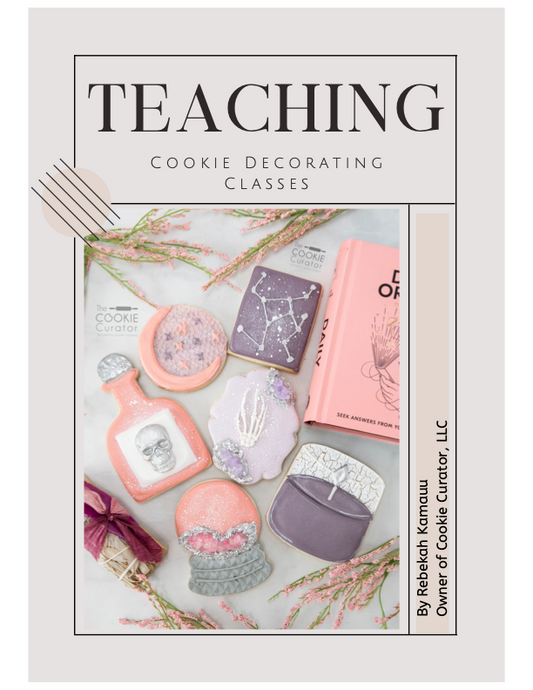 Profitable Cookie Classes: A Complete System to Launch Your New Income Stream